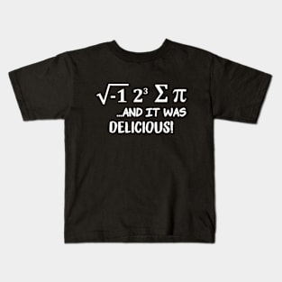 i ate sum pi math, it was delicious, math lover gift, pi day funny math, sum pi, math pun, Kids T-Shirt